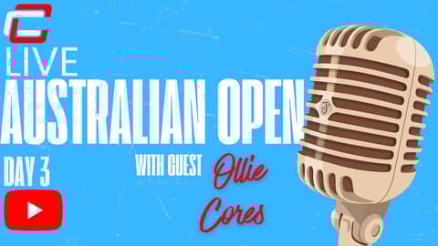 Day 3 Austrialian Open LIVE with Dan Kiernan and Ollie Cores!
