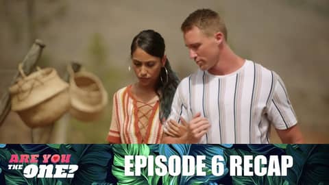 Are You the One? Season 9: Global | Episode 6 Recap