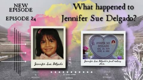 Cold and Missing: Jennifer Delgado
