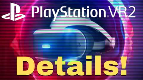 Sony Starts off 2022 with Playstation VR2 Details!