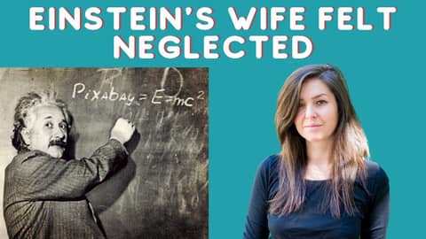 Einstein’s wife felt neglected