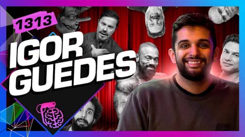 IGOR GUEDES - Inteligência Ltda. Podcast #1313