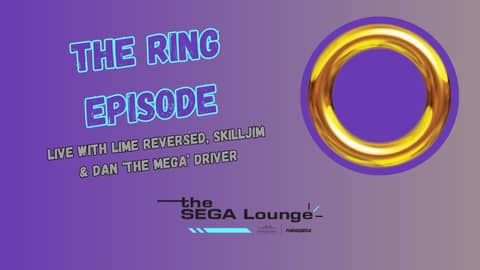 The SEGA Lounge - Ep. 202: The Ring Episode (LiVE)