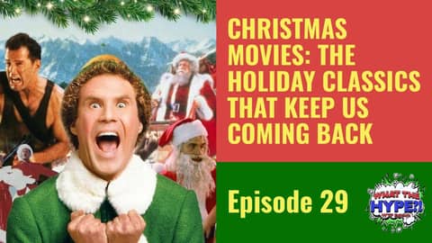 Christmas Movies: The Holiday Classics That Keep Us Coming Back Christmas Movies: The Holiday Classics That Keep Us Coming Back