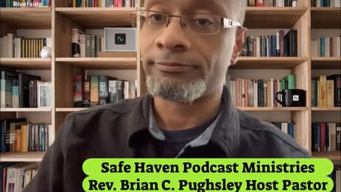 Safe Haven Podcast “This Is Us” Hebrews 12:26-28 NRSV 2/2/2025 Rev. Brian C. Pughsley Host Pastor