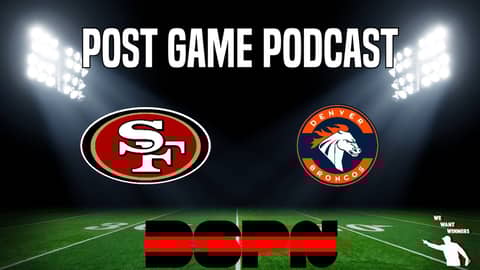 49ers Vs. Broncos Post Game Podcast | Preseason Game 2 | We Want Winners