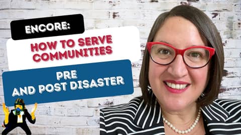 Encore: How to Serve Communities Pre and Post Disaster with Christa López PhD CEM