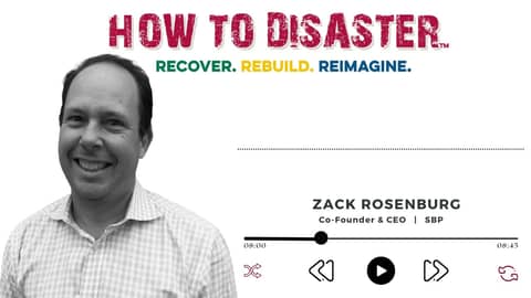 How to Persevere Through the Turbulence of Disaster Recovery with Zack Rosenburg - audiogram