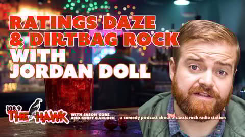 VIDEO PODCAST: Ratings Daze & Dirtbag Rock Anthems with Jordan Doll #videopodcast #comedypodcast