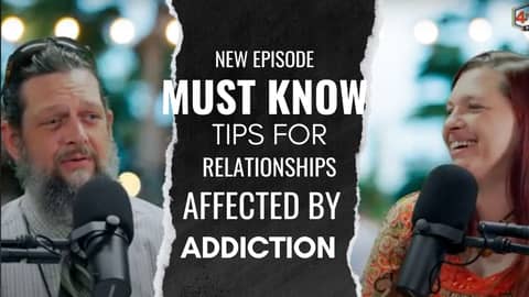 Must-know tips for relationships affected by addiction