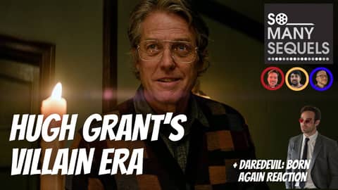 Is Hugh Grant the Best Villain Now? + Daredevil Disney Reboot Reaction | So Many Sequels