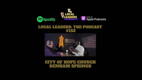 City of Hope Church Pastor Edvante Showers Local Leaders Podcast #152 City of Hope Church Pastor Edvante Showers Local Leaders Podcast #152