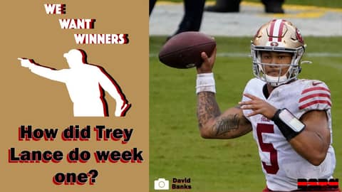 How did Trey Lance do in week one? | We Want Winners How did Trey Lance do in week one? | We Want Winners