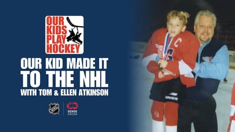 Our Kid Made It To The NHL with Tom & Ellen Atkinson