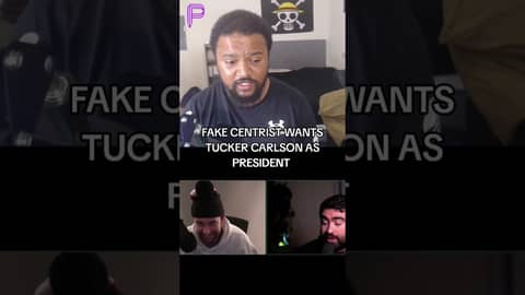 FAKE CENTRIST WANTS TUCKER CARLSON AS PRESIDENT