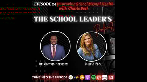 24. Improving School Mental Health with Charle Peck 24. Improving School Mental Health with Charle Peck