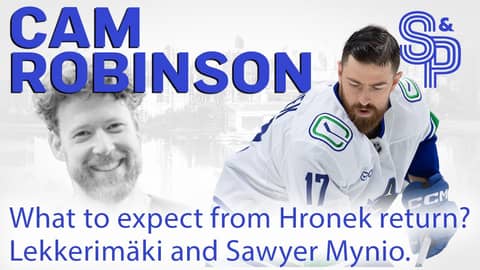 Cam Robinson: What to expect from Hronek's return.  A look at Lekkerimäki and prospect Sawyer Mynio