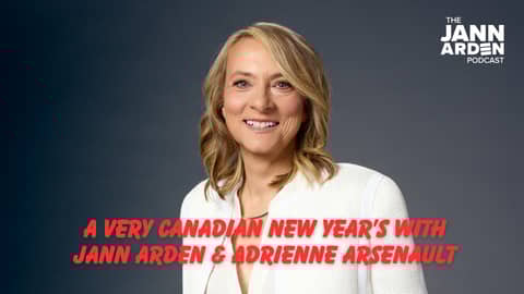 A Very Canadian New Year's with Jann Arden & Adrienne Arsenault | The Jann Arden Podcast | S5 E50 A Very Canadian New Year's with Jann Arden & Adrienne Arsenault | The Jann Arden Podcast | S5 E50