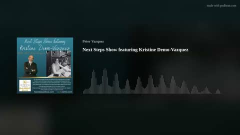 Next Steps Show featuring Kristine Demo-Vazquez