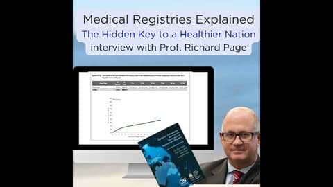 Medical Registries explained: The hidden key to healthier nation an interview with Prof Richard P... Medical Registries explained: The hidden key to healthier nation an interview with Prof Richard P...