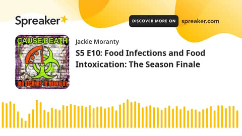 S5 E10: Food Infections and Food Intoxication: The Season Finale