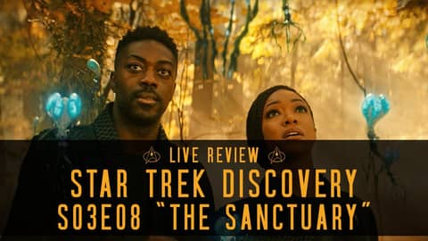 Star Trek Discovery Season 3 Episode 8 - 'The Sanctuary' | Live Review Star Trek Discovery Season 3 Episode 8 - 'The Sanctuary' | Live Review
