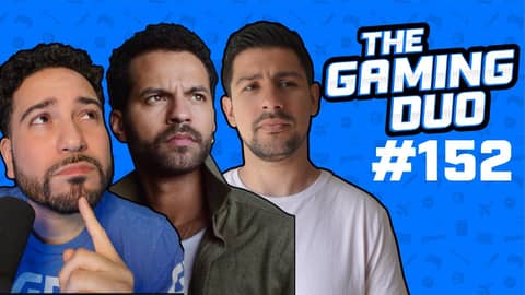The Gaming Duo Episode #152