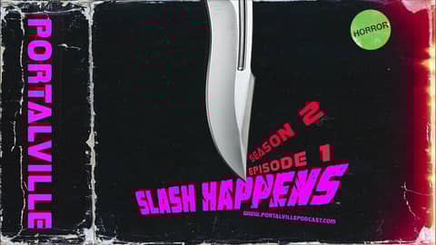 Season 2: Episode 1: Slash Happens