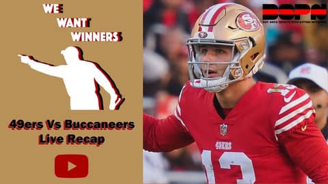 49ers Vs. Buccaneers Live Stream Recap | We Want Winners 49ers Vs. Buccaneers Live Stream Recap | We Want Winners