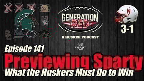 Previewing Michigan State | What the Huskers Must Do to Win | Generation Red | Episode 141