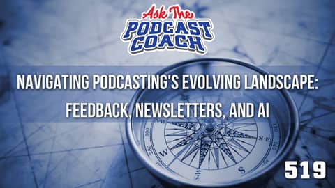 Navigating Podcasting's Evolving Landscape: Feedback, Newsletters, and AI