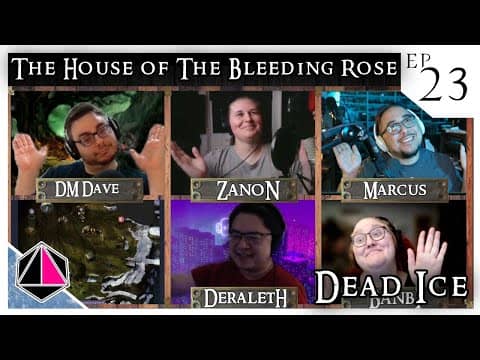 The House of the Bleeding Rose | Dead Ice - Campaign 1: Episode 23