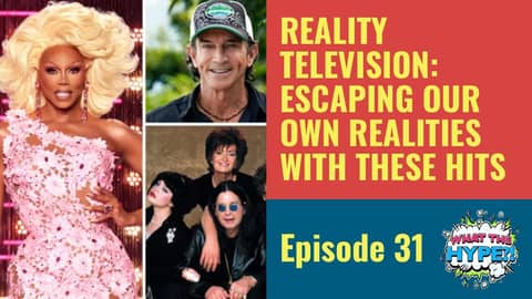 Reality Television: Escaping Our Own Realities With These Shows Reality Television: Escaping Our Own Realities With These Shows