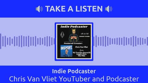 Indie Podcaster - Chris Van Vliet YouTuber and Podcaster