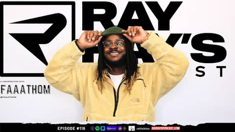 Ray Ray’s Podcast Episode 116 “Faaathom” Full Episode