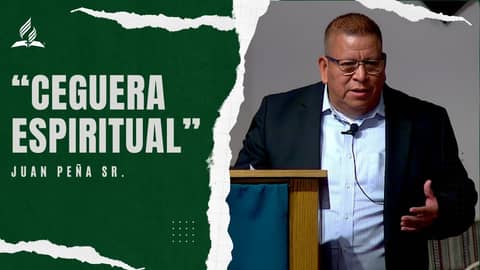 Juan Peña Sr.: "Ceguera espiritual" | Reflexion
