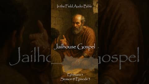 Jailhouse Gospel: How Paul Dropped Truth Bombs from a Roman Cell