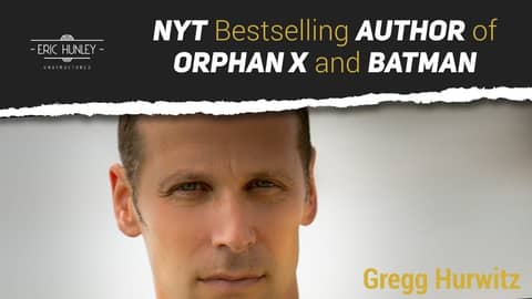 Gregg Hurwitz is the NYT Bestselling Author of ORPHAN X and BATMAN Gregg Hurwitz is the NYT Bestselling Author of ORPHAN X and BATMAN