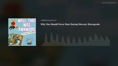 Why You Should Never Date During Mercury Retrograde