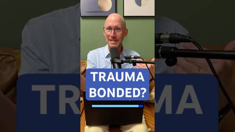 Are You Trauma Bonded?