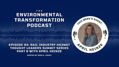 Rail Industry Hazmat Thought Leaders Series Part 6 with April Heinze