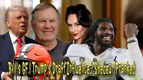 Belichick's Girlfriend Ruins CBS Interview | Shedeur Pranked | Trump’s Influence on the Draft & MLB Belichick's Girlfriend Ruins CBS Interview | Shedeur Pranked | Trump’s Influence on the Draft & MLB