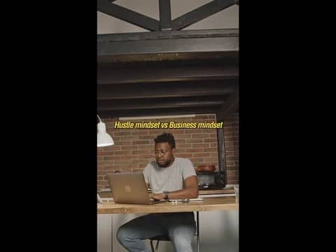 Hustle to Business Mindset