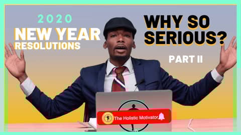 Why So Serious? | How to Build Momentum For 2020 | Part 2 | New Years Resolution Series