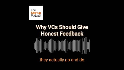 Why VCs should give honest feedback