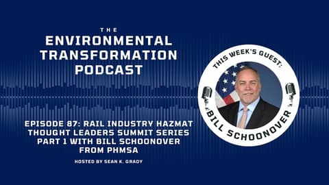 Rail Industry Hazmat Thought Leaders Summit Series Part 1 with Bill Schoonover from PHMSA