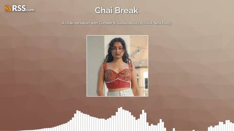 A Chai-versation with Climate & Sustainability Activist Niha Elety