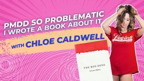 PMDD So Problematic I Wrote A Book About It with Chloe Caldwell PMDD So Problematic I Wrote A Book About It with Chloe Caldwell