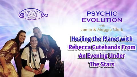 S4 EP17: Healing the Planet with Rebecca Cutehands from An Evening Under the Stars Live Event
