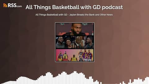 All Things Basketball with GD - Jaylen Breaks the Bank and Other News